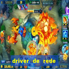 driver de rede windows 7 32 bits